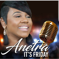 Anetra Caldwell Clark - It's Friday