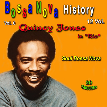 Quincy Jones - Bossa Nova History, Vol. 6 (Soul Bossa Nova) (20 Success)