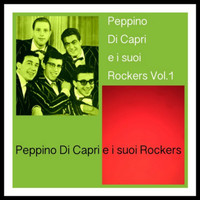 Peppino Di Capri e i suoi Rockers - Peppino Di Capri e i suoi Rockers Vol. 1