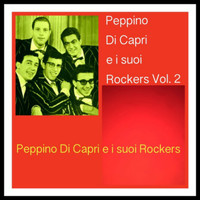 Peppino Di Capri e i suoi Rockers - Peppino Di Capri e i suoi Rockers Vol. 2
