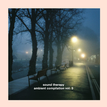 Various Artists - Ambient Compilation, Vol. 3: Sound Therapy