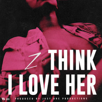 Ziggy - Think I Love Her (Explicit)