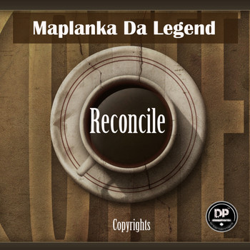 Maplanka Da Legend - Reconcile