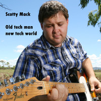 Scotty Mack - Old Tech Man, New Tech World.