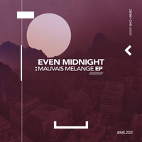 Even Midnight - Mauvais Melange EP