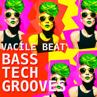 Vacile Beat - Bass Tech Grooves