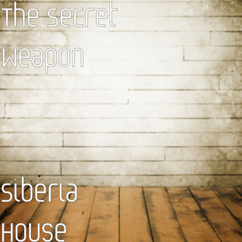 The Secret Weapon - Siberia House