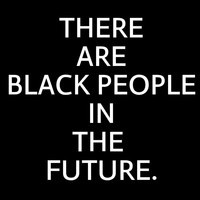Otis Galloway - There Are Black People in the Future