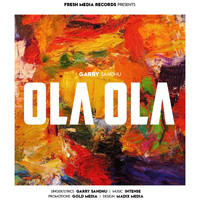 Garry Sandhu - Ola Ola