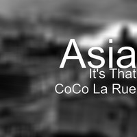 Asia - It's That CoCo La Rue