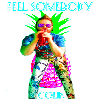 Colin - Feel Somebody
