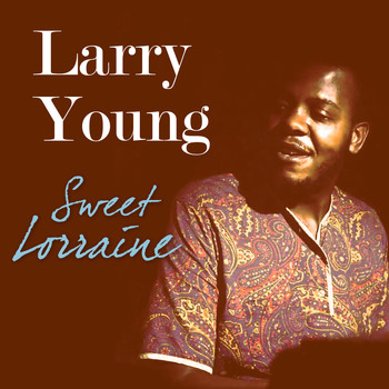 Larry Young - Sweet Lorraine