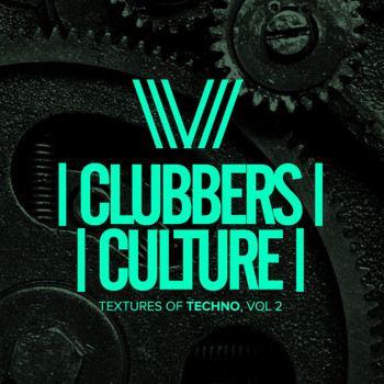 Various Artists - Clubbers Culture: Textures Of Techno, Vol.2