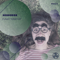Monorok - Funky Tonky EP