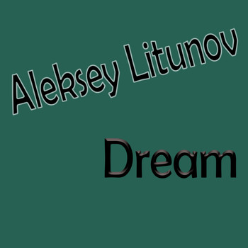 Aleksey Litunov - Dream