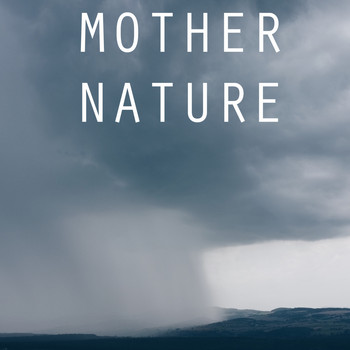 Rain Sounds, Mother Nature Sound FX, Nature Sounds Nature Music - 17 Of Mother Nature's Best Rain and Thunder Sounds