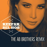 Nancy Ajram - Keefak Bel Hob (The AB Brothers Remix)