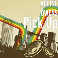 Adline Owens - Pick Up (Explicit)
