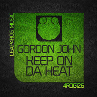 Gordon John - Keep On Da Heat