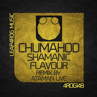 ChumahoD - Shamanic Flavour