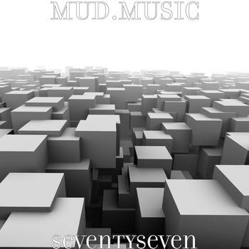 MUD.MUSIC - Seventyseven