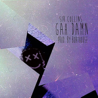 Sir Collins - Gahdamn (Explicit)
