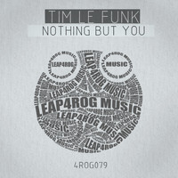 Tim Le Funk - Nothing But You