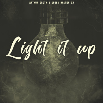 Arthur Groth - Light It Up