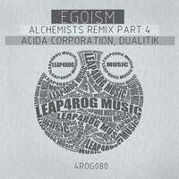 Egoism - Alchemist Remix, Pt. 4