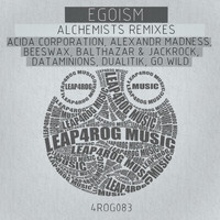 Egoism - Alchemist Remixes