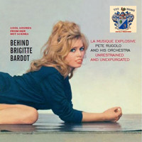 Pete Rugolo - Behind Brigitte Bardot