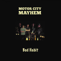 Motor City Mayhem - Bad Habit