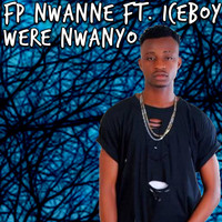 FP Nwanne - Were Nwanyo