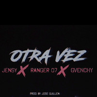 Gvenchy - Otra Vez (feat. El Ranger & Jensy) (Explicit)