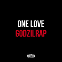 One Love - Godzilrap (Explicit)