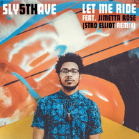 Sly5thAve - Let Me Ride (Stro Elliot Remix)
