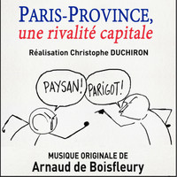 Arnaud de Boisfleury - Paris-province, une rivalité capitale (Music from the Original TV Series)