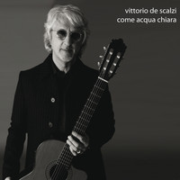 Vittorio De Scalzi - Come acqua chiara
