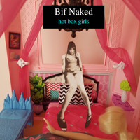 Bif Naked - Hot Box Girls