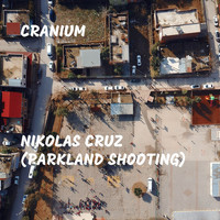 Cranium - Nikolas Cruz (Parkland Shooting)