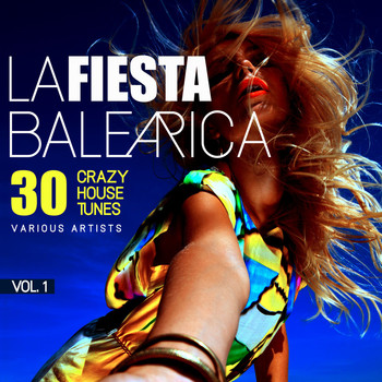 Various Artists - La Fiesta Balearica (30 Crazy House Tunes), Vol. 1