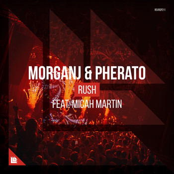 MorganJ and Pherato featuring Micah Martin - Rush