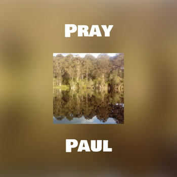 Paul - Pray