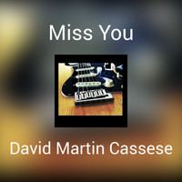 David Martin Cassese - Miss You