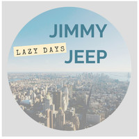Jimmy Jeep - Lazy Days