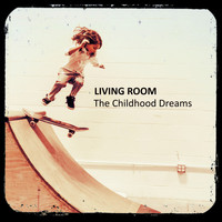 Living Room - The Childhood Dreams