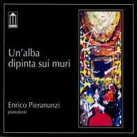 Enrico Pieranunzi - Un'alba dipinta sui muri