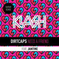 Dirtcaps feat. Jantine - Need A Friend (RayRay Remix)