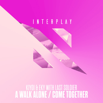 Kiyoi & Eky With Last Soldier - A Walk Alone / Come Together