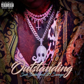 SahBabii - Outstanding (feat. 21 Savage) (Explicit)